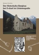 Buchcover: Der Historische Bergbau bei Scharl im Unterengadin
